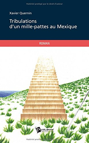 tribulations d'un mille-pattes au mexique