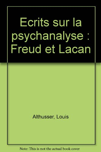 Ecrits sur la psychanalyse : Freud et Lacan
