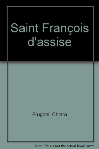 François d'Assise : la vie d'un homme