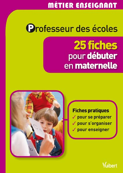 Professeur des écoles : 25 fiches pour débuter en maternelle