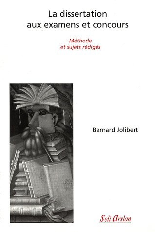 La dissertation aux examens et concours : méthode et sujets rédigés