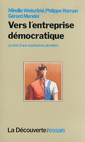 Vers l'entreprise démocratique : le récit d'une expérience pionnnière