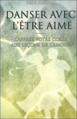 Danser avec l'être aimé - Ouvrez votre coeur aux leçons de l'amour
