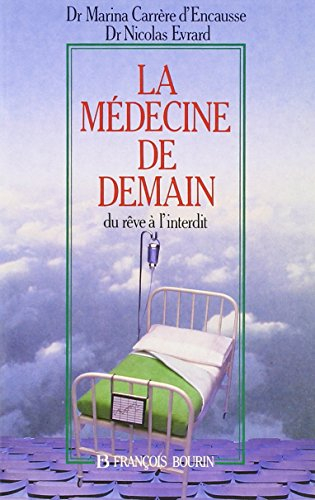 La Médecine de demain : du rêve à l'interdit