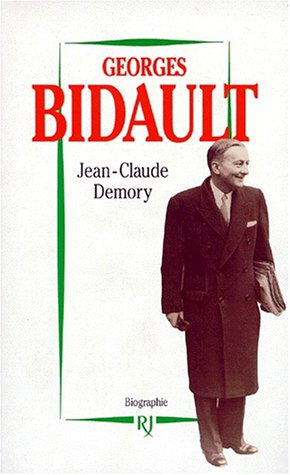 Georges Bidault, 1899-1983 : biographie