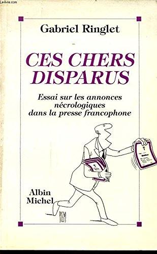 Ces chers disparus : essai sur les annonces nécrologiques dans la presse francophone