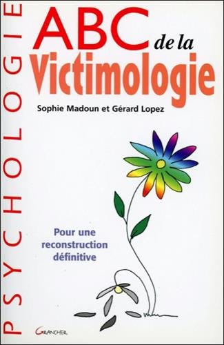 Abc de la victimologie : pour une reconstruction définitive