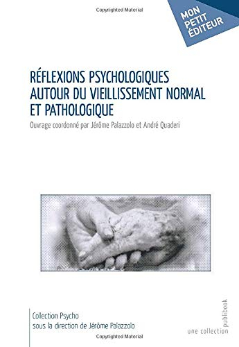 Réflexions psychologiques autour du vieillissement normal et pathologique