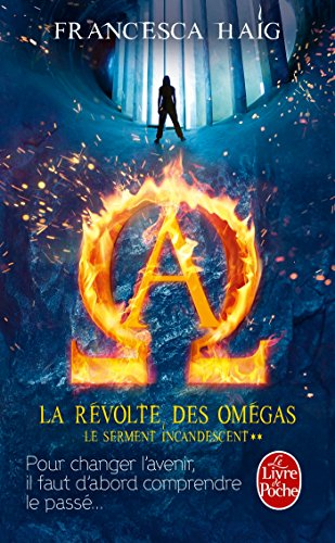 Le serment incandescent. Vol. 2. La révolte des Omégas
