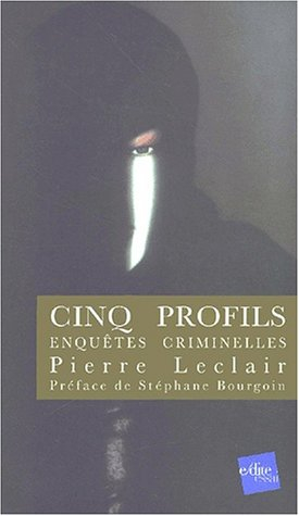 Cinq profils : enquêtes criminelles