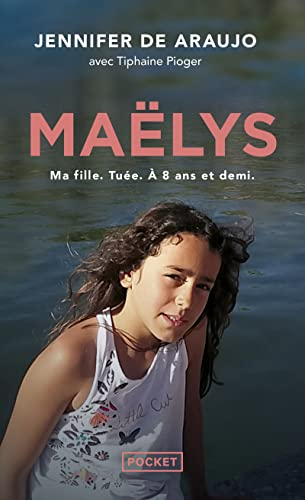Maëlys : ma fille. Tuée. A 8 ans et demi