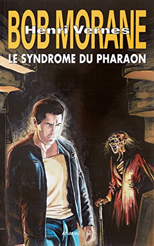 Bob Morane. Vol. 247. Le syndrome du pharaon