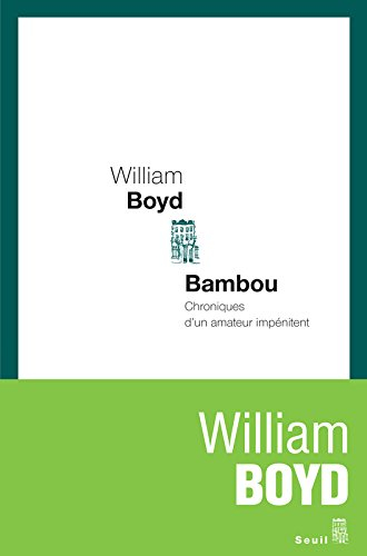 Bambou : chroniques d'un amateur impénitent