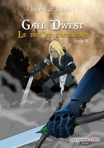 Gaël Dwest. Vol. 1. Le duc et l'Octogone