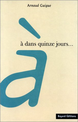 A dans quinze jours