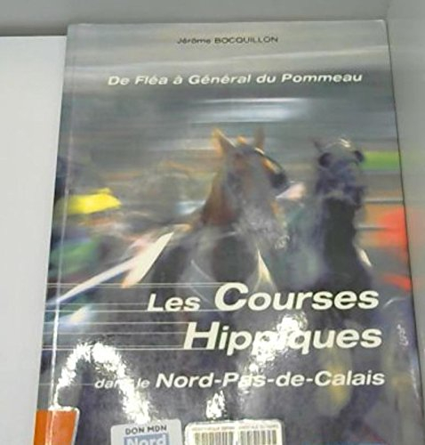 Les courses hippiques dans le Nord-Pas-de-Calais : de Fléa à Général du Pommeau