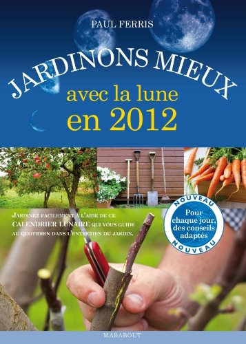 Jardinons mieux avec la lune en 2012
