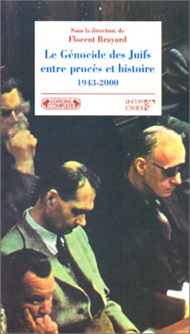 Le génocide des Juifs : entre procès et histoire