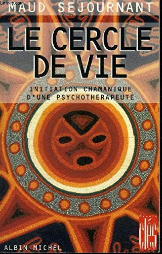 Le cercle de vie : initiation chamanique d'une psychothérapeute