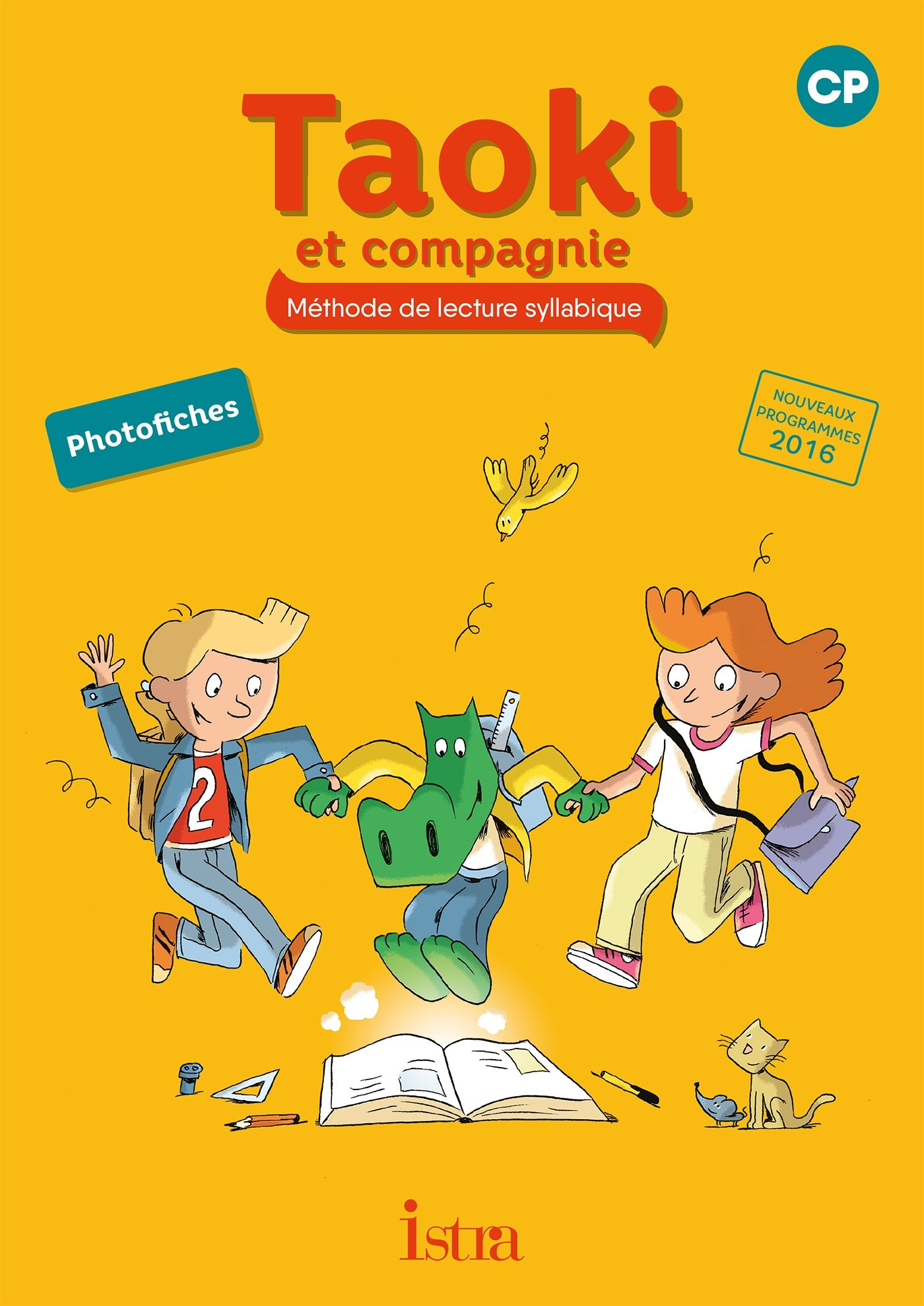 Taoki et compagnie, méthode de lecture syllabique CP : photofiches : nouveaux programmes 2016