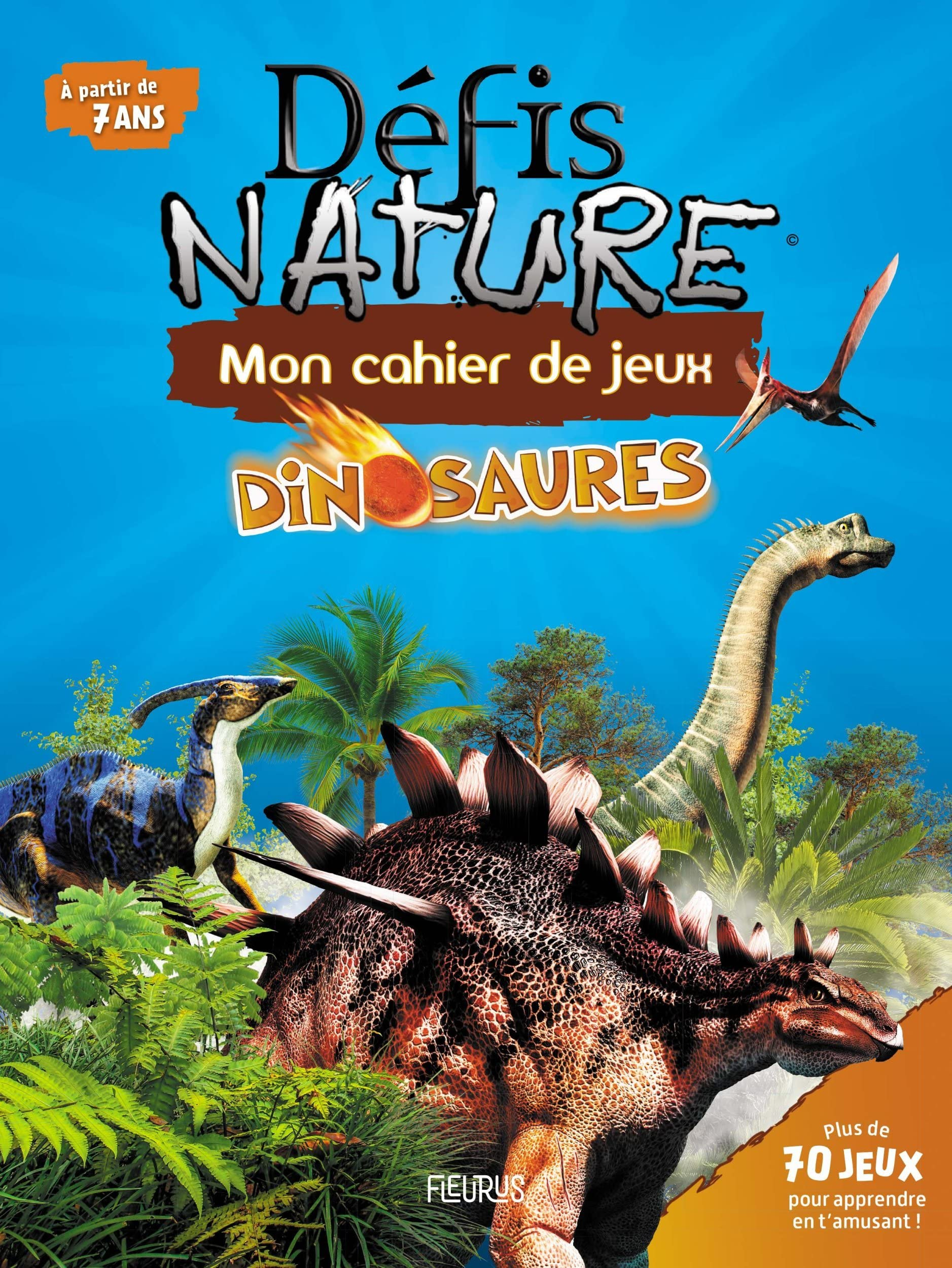 Dinosaures : mon cahier de jeux : plus de 70 jeux pour apprendre en t'amusant !