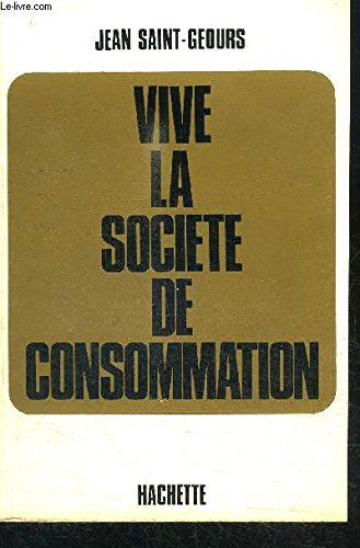 vive la société de consommation.