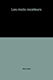 Les mots receleurs