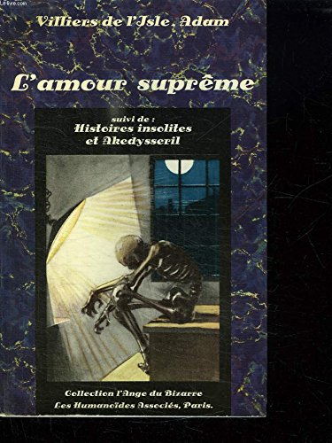 L'amour suprême. Histoires insolites. Akëdysséril