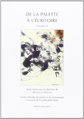 De la palette à l'écritoire : actes du colloque. Vol. 2
