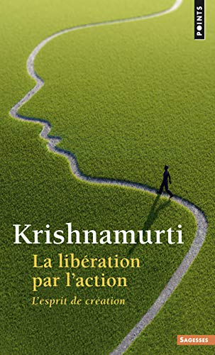 La libération par l'action : l'esprit de création