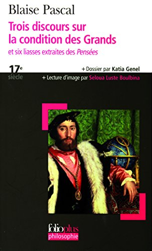 Trois discours sur la condition des grands : et six liasses extraites des Pensées