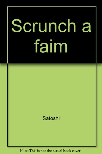 Scrunch a faim