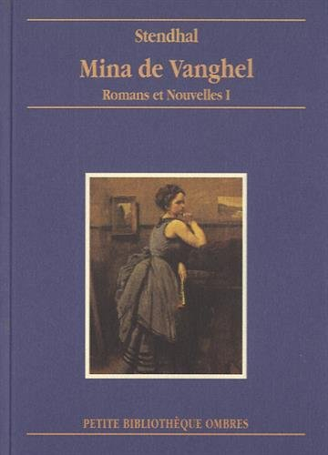 Romans et nouvelles. Vol. 1. Mina de Vanghel