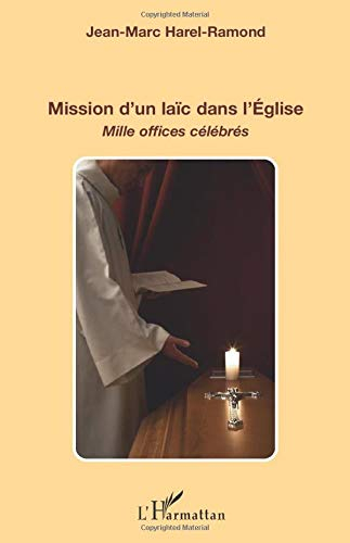 Mission d'un laïc dans l'Eglise: Mille offices célébrés