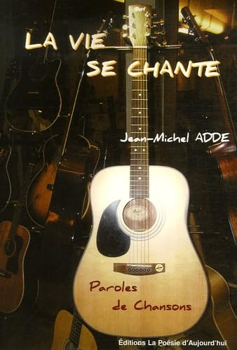 La vie se chante...: Paroles de Chansons