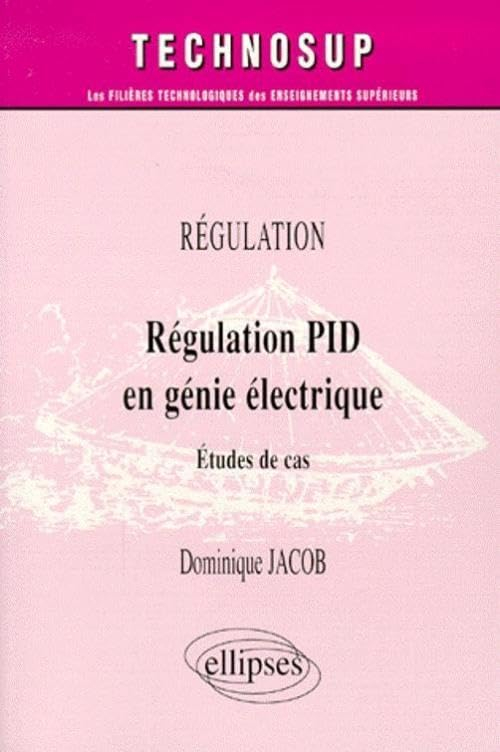 Régulation PID en génie électrique : études de cas, régulation