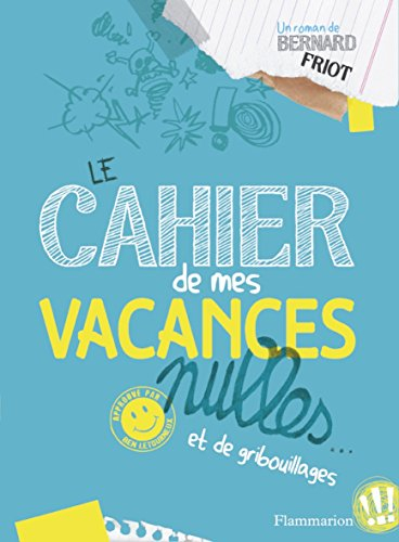 Approuvé par Ben Letourneux. Vol. 2. Le cahier de mes vacances nulles... : et de gribouillages