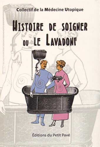 Histoire de soigner ou Le lavadonf