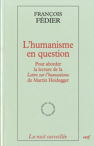 L'humanisme en question : pour aborder la lecture de la Lettre sur l'humanisme de Martin Heidegger