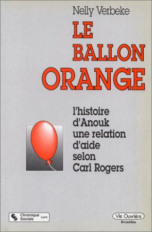 Le Ballon orange : l'histoire d'Anouk, une relation d'aide selon Carl Rogers