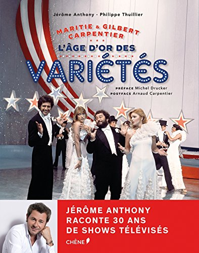 Maritie & Gilbert Carpentier : l'âge d'or des variétés