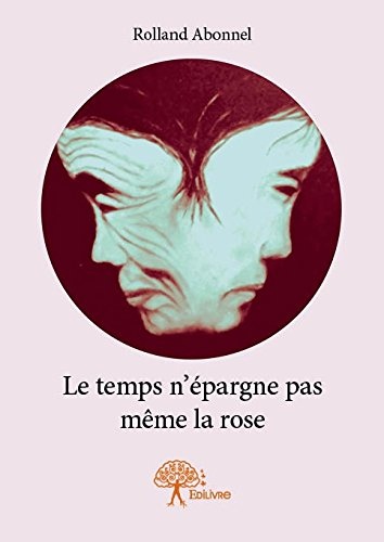 Le Temps N?Epargne Pas Meme la Rose