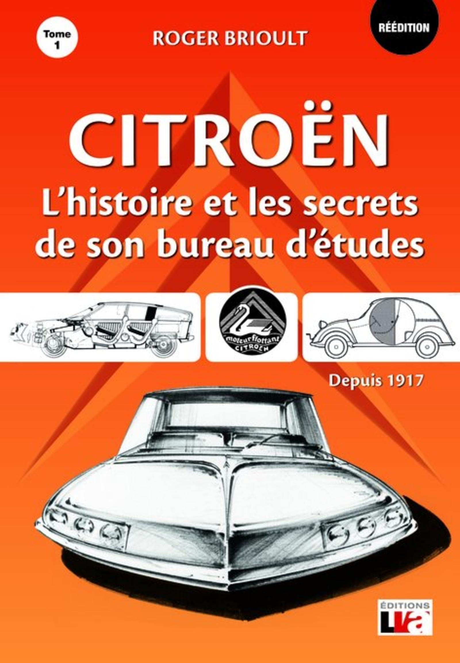 Citroën : l'histoire et les secrets de son bureau d'études depuis 1917 : nées de pères inconnus. Vol