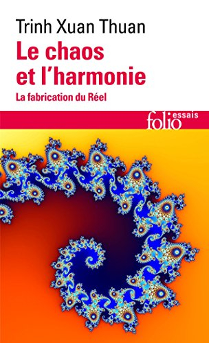 Le chaos et l'harmonie : la fabrication du réel
