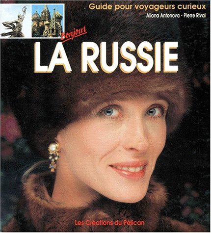 Bonjour la Russie : Moscou, Saint-Petersbourg et les villes de l'anneau d'or