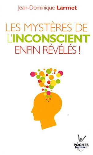 Les mystères de l'inconscient enfin révélés !