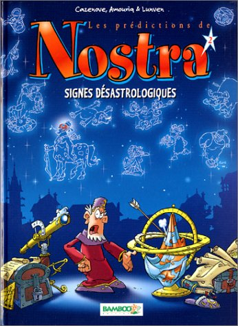 Les prédictions de Nostra. Vol. 2. Signes désastrologiques