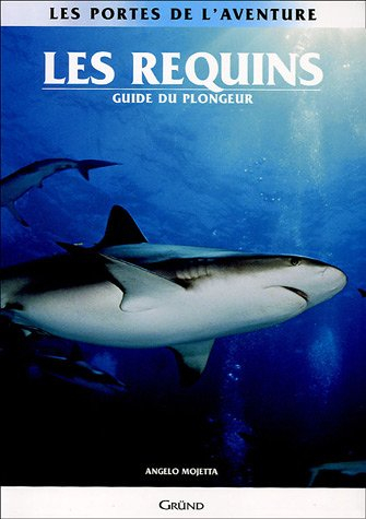 Les requins : guide du plongeur