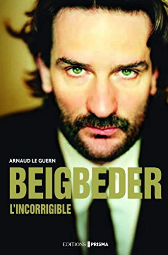 Beigbeder, l'incorrigible