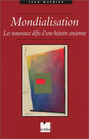 Mondialisation : les nouveaux défis d'une histoire ancienne